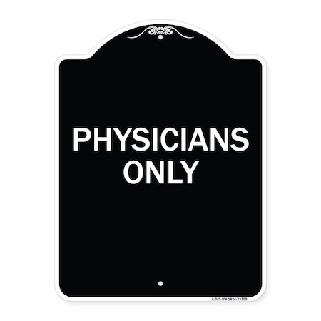 Signmission Designer Series Physicians Only, Black & White Heavy-Gauge Aluminum Sign, 24" x 18", BW-1824-23300 A-DES-BW-1824-23300